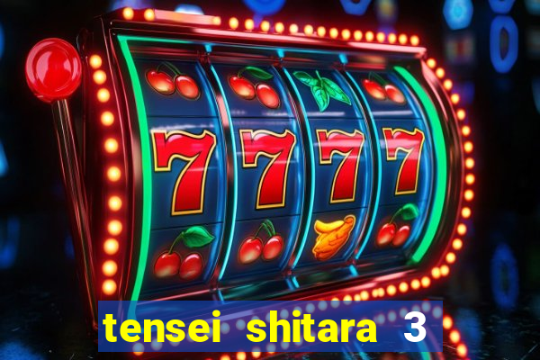 tensei shitara 3 temporada dublado